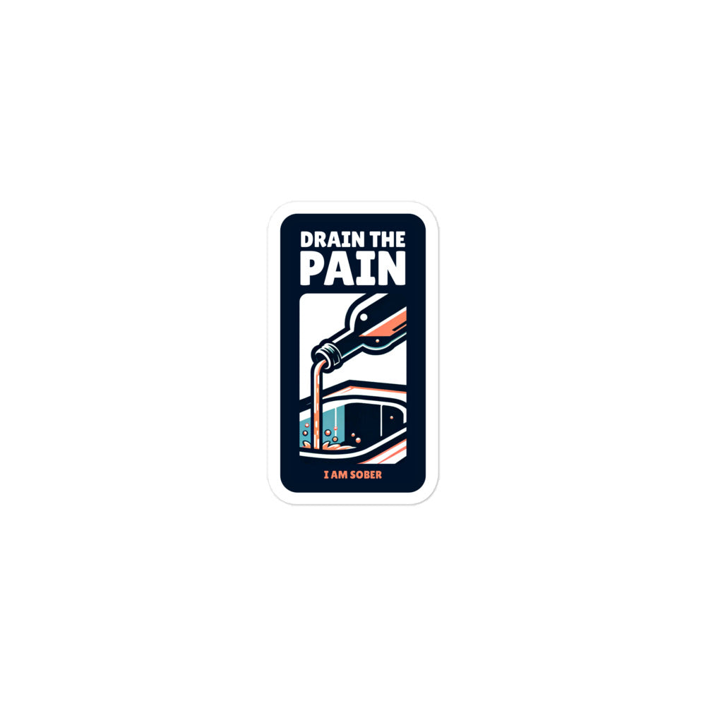 Pour it out • Drain the pain sticker