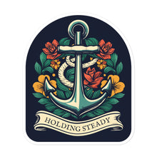 Load image into Gallery viewer, Anchored in sobriety • Holding steady sticker
