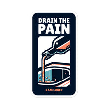 Load image into Gallery viewer, Pour it out • Drain the pain sticker
